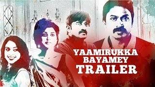 Yaamirukka Bayamey Movie Tamilyogi Trailer