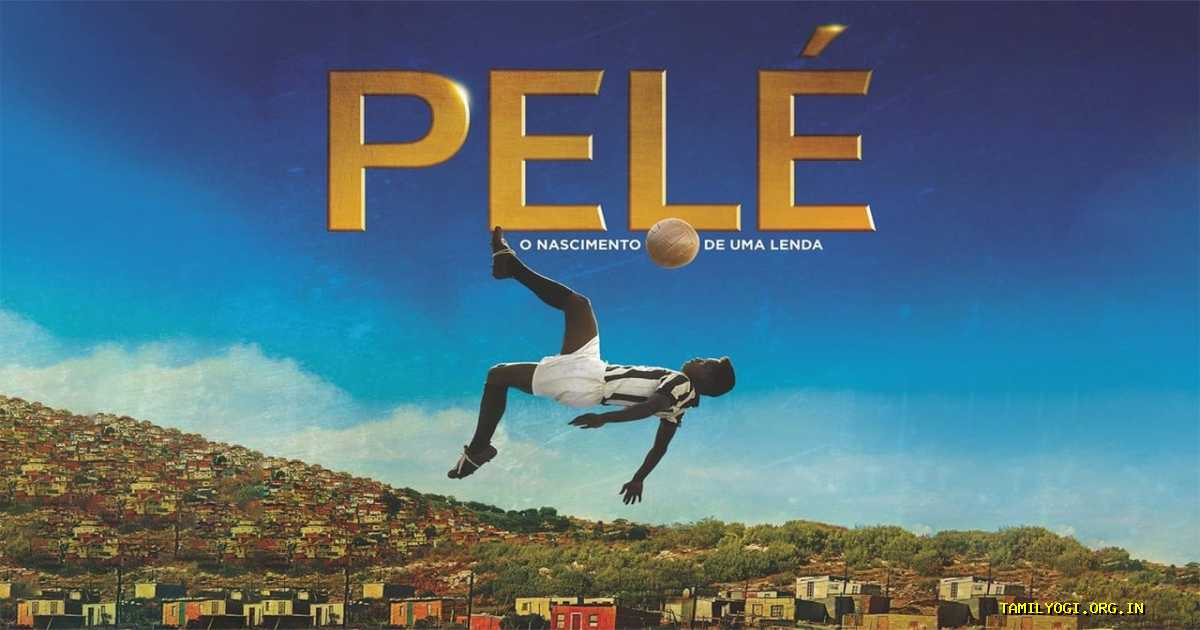 Pelé: Birth of a Legend Movie Tamilyogi