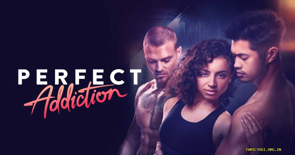 Perfect Addiction Movie Tamilyogi