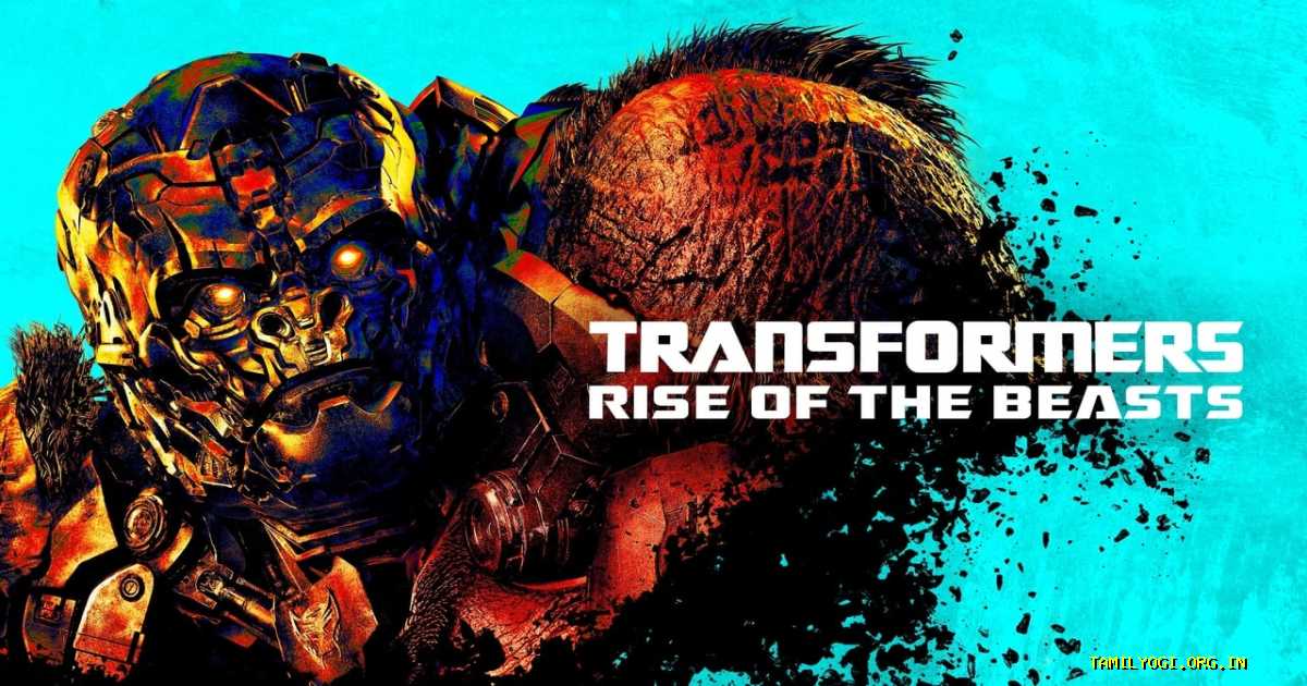 Transformers: Rise of the Beasts Movie Tamilyogi