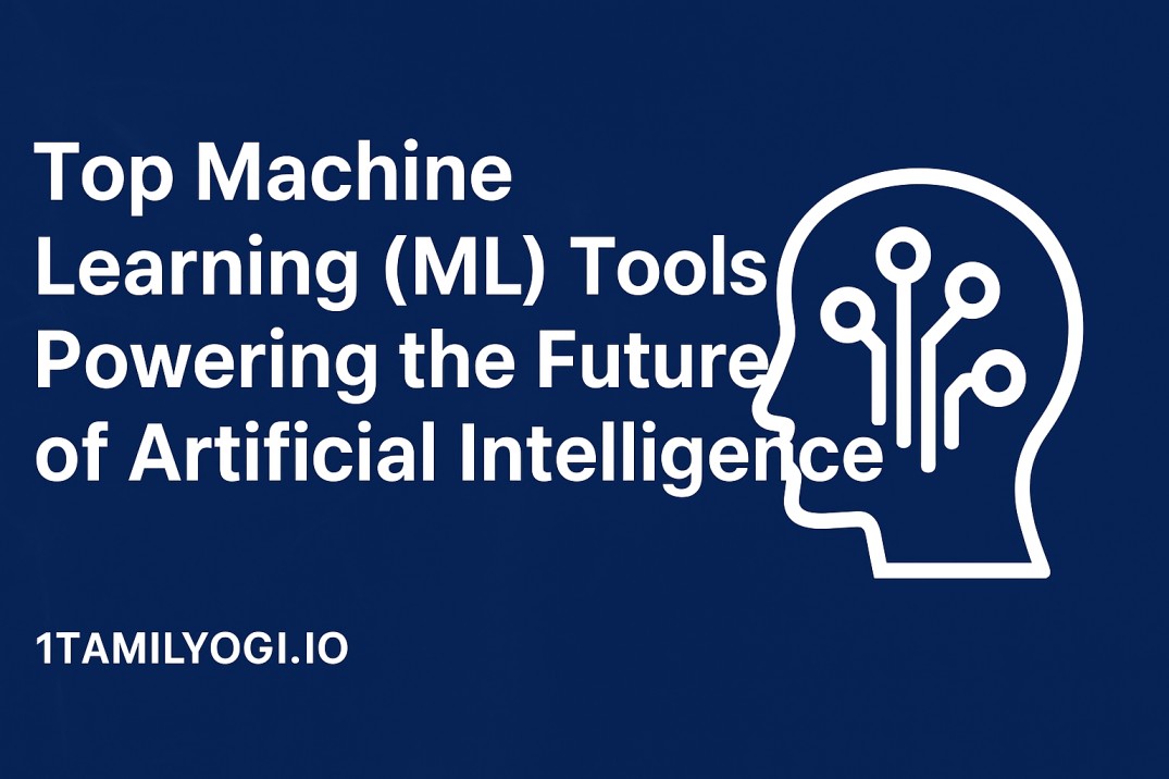 Top Machine Learning (ML) Tools Powering the Future of Artificial Intelligence